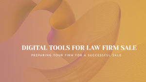 Digital Tools For Law Firm Sale