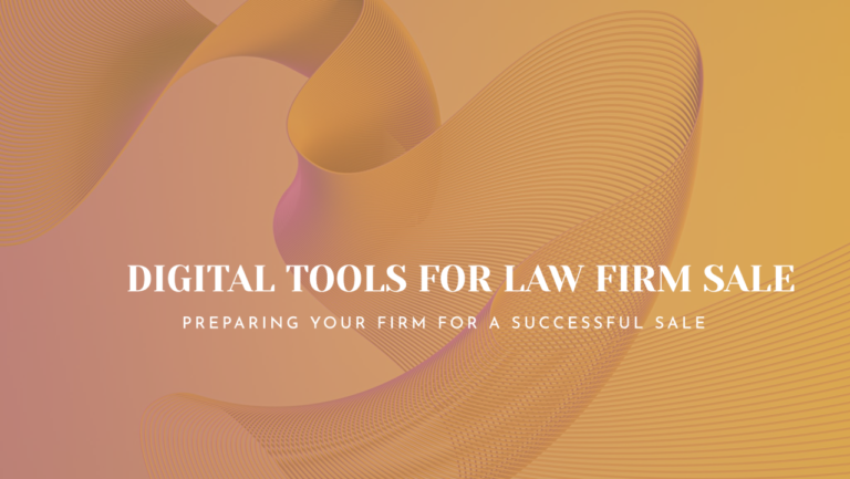 Preparing Your Law Firm for Sale with Digital Tools